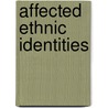 Affected Ethnic Identities door Rik Wester