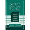 African Christian God Talk door George F. Pickens