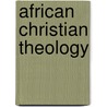 African Christian Theology door Zondervan
