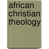 African Christian Theology by Zondervan