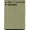 African-American Musicians by Claudette Hegel