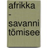 Afrikka - savanni tömisee door Tuomas Väätäinen