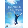 Afterlife of Billy Fingers by Annie Kagan
