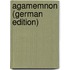 Agamemnon (German Edition)