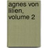 Agnes Von Lilien, Volume 2