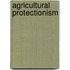Agricultural Protectionism