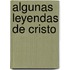 Algunas Leyendas de Cristo