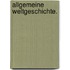 Allgemeine Weltgeschichte.