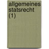 Allgemeines Statsrecht (1) door Johann Caspar Bluntschli
