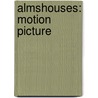 Almshouses: Motion Picture by Books Llc