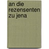 An Die Rezensenten Zu Jena door Joseph Sebastian Rittershausen