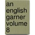 An English Garner Volume 8