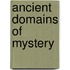 Ancient Domains of Mystery