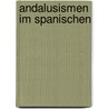 Andalusismen Im Spanischen door Harald J. Winkelmeier