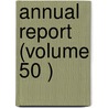 Annual Report (Volume 50 ) by New York Board of Social Welfare