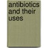 Antibiotics And Their Uses