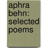 Aphra Behn: Selected Poems by Aphrah Behn