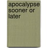 Apocalypse Sooner or Later by Hicham Moussa