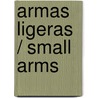 Armas ligeras / Small Arms door MartíN.J. Dougherthy