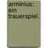 Arminius: Ein Trauerspiel.