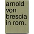 Arnold von Brescia in Rom.