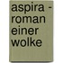 Aspira - Roman einer Wolke