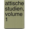 Attische Studien, Volume 1 door Ernst Curtius