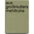 Aus Großmutters Mehltruhe