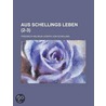 Aus Schellings Leben (2-3) door Friedrich Wilhelm J. Von Schelling