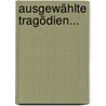 Ausgewählte Tragödien... door Jean Racine