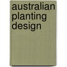 Australian Planting Design door Paul Thompson