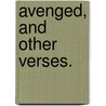 Avenged, and other verses. door Arthur Clark Kennedy