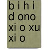 B I H I D Ono Xi O Xu Xi O by S. Su Wikipedia