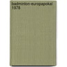 Badminton-Europapokal 1978 by Jesse Russell