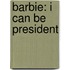 Barbie: I Can Be President