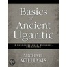 Basics of Ancient Ugaritic door Michael Williams