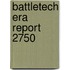 Battletech Era Report 2750