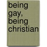 Being Gay, Being Christian by Dr Stuart Edser