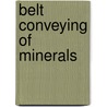 Belt Conveying of Minerals door L. Rod Stace