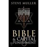 Bible & Capital Punishment door Steve Muller