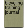 Bicycling Training Journal door Editors Of Bicycling Magazine