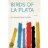 Birds of La Plata Volume 1