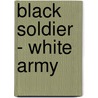 Black Soldier - White Army door William T. Bowers