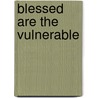 Blessed Are the Vulnerable by Vincent Leclercq