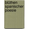 Blüthen Spanischer Poesie by Friedrich Wilhelm Hoffmann