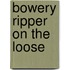 Bowery Ripper on the Loose