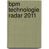 Bpm Technologie Radar 2011 door Tom Thaler