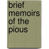 Brief Memoirs of the Pious door Presbyterian Church in the Publication