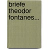 Briefe Theodor Fontanes... door Theodor Fontane
