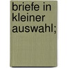 Briefe in kleiner Auswahl; by Johann Goethe